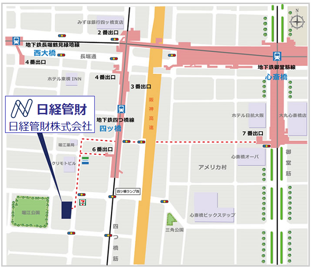 不動産投資の未来を創るリーディングカンパニー 日経管財株式会社 求む 未来の 不動産のプロ Recruitment アクセスマップ Access 大阪メトロ四つ橋線 四ツ橋駅 6番出口から徒歩4分 大阪メトロ御堂筋線 心斎橋駅 7番出口から徒歩10分